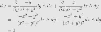 \displaystyle\begin{aligned}d\omega&=\frac{\partial}{\partial y}\frac{-y}{x^2+y^2}dy\wedge dx+\frac{\partial}{\partial x}\frac{x}{x^2+y^2}dx\wedge dy\\&=-\frac{-x^2+y^2}{(x^2+y^2)^2}dx\wedge dy+\frac{-x^2+y^2}{(x^2+y^2)^2}dx\wedge dy\\&=0\end{aligned}