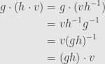 \displaystyle\begin{aligned}g\cdot(h\cdot v)&=g\cdot(vh^{-1})\\&=vh^{-1}g^{-1}\\&=v(gh)^{-1}\\&=(gh)\cdot v\end{aligned}