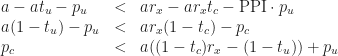 \displaystyle\begin{array}{lcl}a-at_u-p_u & < & ar_x-ar_xt_c-\text{PPI}\cdot p_u \\a(1-t_u)-p_u & < & ar_x(1-t_c)-p_c \\p_c & < & a((1-t_c)r_x-(1-t_u))+p_u\end{array}