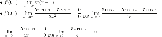 \displaystyle\bullet~f'(0^+)=\lim_{x\rightarrow0^+}e^x(x+1)=1\\\bullet~f'(0^-)=\lim_{x\rightarrow0^-}\dfrac{5x\cos x-5\mbox{ sen}x}{2x^2}=\dfrac00\underset{L'H}=\lim_{x\rightarrow0^-}\dfrac{5\cos x-5x\,\mbox{sen}x-5\cos x}{4x}=\\\\=\lim_{x\rightarrow0^-}\dfrac{-5x\,\mbox{sen}x}{4x}=\dfrac00\underset{L'H}=\lim_{x\rightarrow0^-}\dfrac{-5x\cos x}{4}=0