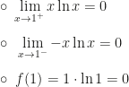 \displaystyle\circ~\lim_{x\rightarrow1^+}x\ln x=0\\\\\circ~\lim_{x\rightarrow1^-}-x\ln x=0\\\\\circ~f(1)=1\cdot\ln1=0