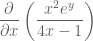 \displaystyle\frac{\partial }{\partial x}\left(\frac{x^2e^y}{4x-1}\right)