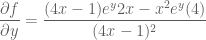 \displaystyle\frac{\partial f}{\partial y}=\frac{(4x-1)e^y2x-x^2e^y(4)}{(4x-1)^2}