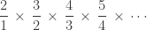 \displaystyle\frac{2}{1}\,\times\,\frac{3}{2}\,\times\,\frac{4}{3}\,\times\,\frac{5}{4}\,\times\,\cdots