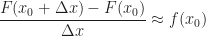 \displaystyle\frac{F(x_0 + \Delta x)-F(x_0)}{\Delta x}\approx f(x_0)
