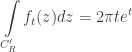 \displaystyle\int\limits_{C'_R} {{f_t}(z)dz} = 2\pi t{e^t}