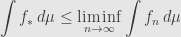 \displaystyle\int f_*\,d\mu\leq\liminf\limits_{n\to\infty}\int f_n\,d\mu