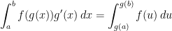 \displaystyle\int_{a}^{b}f(g(x))g'(x)\, dx=\displaystyle\int_{g(a)}^{g(b)}f(u)\, du