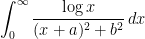 \displaystyle\int_0^\infty\dfrac{\log x}{(x+a)^2+b^2}\,dx