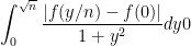 \displaystyle\int_0^{\sqrt n} \frac{|f(y/n) - f(0)|}{1+y^2}dy 0