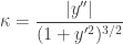 \displaystyle\kappa = \frac{|y''|}{(1+y'^2)^{3/2}}