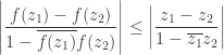 \displaystyle\left|\frac{f(z_1)-f(z_2)}{1-\overline{f(z_1)}f(z_2)}\right| \le \left|\frac{z_1-z_2}{1-\overline{z_1}z_2}\right|