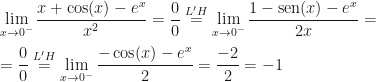 \displaystyle\lim_{x\rightarrow0^-}\frac{x+\cos(x)-e^x}{x^2}=\frac 00\overset{L'H}=\lim_{x\rightarrow0^-}\frac{1-\mbox{sen}(x)-e^x}{2x}=\\\\=\frac 00\overset{L'H}=\lim_{x\rightarrow0^-}\frac{-\cos(x)-e^x}2=\frac{-2}2=-1