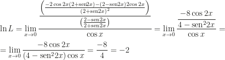 \displaystyle\ln L=\lim_{x\rightarrow0}\dfrac{\dfrac{\left(\frac{-2\cos2x(2+\text{sen}2x)-(2-\text{sen}2x)2\cos2x}{(2+\text{sen}2x)^2}\right)}{\left(\frac{2-\text{sen}2x}{2+\text{sen}2x}\right)}}{\cos x}=\lim_{x\rightarrow0}\dfrac{\dfrac{-8\cos 2x}{4-\text{sen}^22x}}{\cos x}=\\\\=\lim_{x\rightarrow0}\dfrac{-8\cos 2x}{(4-\text{sen}^22x)\cos x}=\dfrac{-8}4=-2
