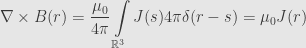 \displaystyle\nabla\times B(r)=\frac{\mu_0}{4\pi}\int\limits_{\mathbb{R}^3}J(s)4\pi\delta(r-s)=\mu_0J(r)