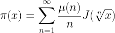 \displaystyle\pi(x) = \sum_{n = 1}^\infty \frac{\mu(n)}{n} J(\sqrt[n]{x}) 
