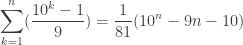 \displaystyle\sum_{k=1}^n (\displaystyle\frac{10^k-1}{9})=\displaystyle\frac{1}{81}(10^n-9n-10)