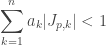 \displaystyle\sum_{k=1}^na_k|J_{p,k}|<1