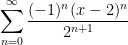 \displaystyle\sum_{n=0}^{\infty}\frac{(-1)^{n}(x-2)^{n}}{2^{n+1}}