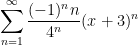 \displaystyle\sum_{n=1}^{\infty}\frac{(-1)^{n}n}{4^{n}}(x+3)^{n}