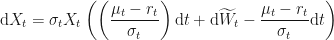 \displaystyle\textup{d}X_t = \sigma_tX_t\left(\left(\frac{\mu_t - r_t}{\sigma_t}\right)\textup{d}t + \textup{d}\widetilde{W}_t - \frac{\mu_t - r_t}{\sigma_t}\textup{d}t\right)