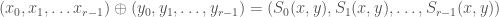 \displaystyle{(x_0,x_1, \ldots x_{r-1}) \oplus (y_0, y_1, \ldots, y_{r-1}) = (S_0(x,y), S_1(x,y), \ldots, S_{r-1}(x,y))}