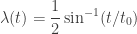 \displaystyle{\lambda(t) = \frac{1}{2}\sin^{-1}(t / t_0)}