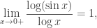 \displaystyle{\lim_{x \rightarrow 0+} \frac{\log (\sin x)}{\log x}=1},
