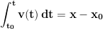 \displaystyle{\mathbf{\int_{t_0}^{t}v(t) \,dt = x - x_0}}