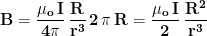 \displaystyle{\mathbf{B=\frac{\mu_o \, I }{4\pi}\,\frac{R}{r^3}\,2\,\pi\, R=\frac{\mu_o\, I}{2}\, \frac{R^2}{r^3}}}