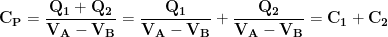 \displaystyle{\mathbf{C_P=\frac{Q_1+Q_2}{V_A-V_B}=\frac{Q_1}{V_A-V_B}+\frac{Q_2}{V_A-V_B}=C_1+C_2}}
