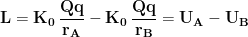 \displaystyle{\mathbf{L=K_0 \,\frac{Qq}{r_A}-K_0\,\frac{Qq}{r_B}=U_A-U_B}}