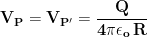\displaystyle{\mathbf{V_P=V_{P'}=\frac{Q}{4\pi\epsilon_o\, R}}}
