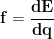 \displaystyle{\mathbf{f=\frac{dE}{dq}}}