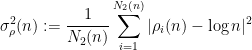 \displaystyle{\sigma^{2}_{\rho}(n):=\frac{1}{N_{2}(n)}\sum_{i=1}^{N_{2}(n)}\vert \rho_{i}(n)-\log n\vert^{2}}