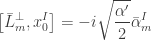 \displaystyle{ \begin{aligned}  \left[ \bar L_m^\perp, x_0^I \right]  &=  - i \sqrt{\frac{\alpha'}{2}} \bar \alpha^I_m \\  \end{aligned} }
