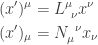 \displaystyle{ \begin{aligned}   (x')^\mu &= L^\mu_{~\nu} x^\nu \\   (x')_\mu &= N^{~\nu}_{\mu} x_\nu \\   \end{aligned}}