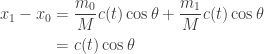 \displaystyle{ \begin{aligned}   x_1 - x_0 &= \frac{m_0}{M} c(t) \cos \theta + \frac{m_1}{M} c(t) \cos \theta \\   &= c(t) \cos \theta \\   \end{aligned}}