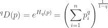 \displaystyle{ {}^qD(p) = e^{H_q(p)} =   \left(\sum_{i=1}^n p_i^q \right)^{\frac{1}{1-q}}  } 
