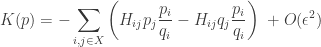 \displaystyle{ K(p) =  -\sum_{i, j \in X} \left( H_{ij} p_j  \frac{p_i}{q_i} - H_{ij} q_j \frac{p_i}{q_i} \right) \; + O(\epsilon^2) } 