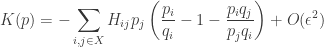 \displaystyle{ K(p) =  -\sum_{i, j \in X} H_{ij} p_j  \left( \frac{p_i}{q_i} - 1 - \frac{p_i q_j}{p_j q_i} \right) + O(\epsilon^2) } 