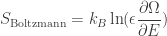 \displaystyle{ S_{\mathrm{Boltzmann}} = k_B \ln( \epsilon \frac{\partial\Omega}{\partial E}) } 