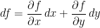 \displaystyle{ df = \frac{ \partial f }{ \partial x }\,dx + \frac{ \partial f }{ \partial y }\,dy }