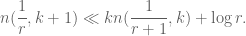 \displaystyle{ n(\frac{1}{r},k+1)\ll kn(\frac{1}{r+1},k)+\log r.} 