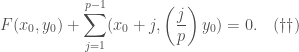 \displaystyle{F(x_0, y_0) + \sum_{j=1}^{p-1} (x_0+j, \left( \frac{j}{p}\right) y_0)=0. \quad (\dagger \dagger)}