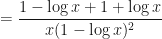\displaystyle  = \frac{  1 - \log x + 1 + \log x   }{x(1 - \log x)^2}  