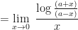 \displaystyle  = \lim \limits_{x \to 0 } \ \frac{\log \frac{(a+x)}{( a-x)}}{x}  
