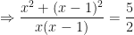 \displaystyle  \Rightarrow \frac{x^2 + ( x-1)^2}{x(x-1)} = \frac{5}{2} 