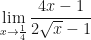 \displaystyle  \lim \limits_{x \to \frac{1}{4} } \frac{ 4x-1 }{2\sqrt{x}-1 } 