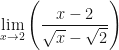 \displaystyle  \lim \limits_{x \to 2} \Bigg( \frac{x-2}{ \sqrt{x} - \sqrt{2}} \Bigg) 